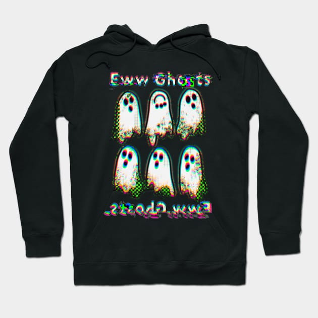 Eww ghosts Hoodie by EwwGerms